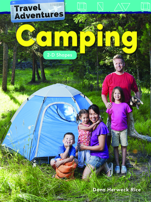 Dona Herweck Rice创作的Travel Adventures: Camping: 2-D Shapes作品的详细信息 - 可供借阅